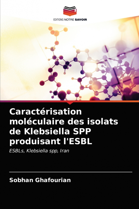 Caractérisation moléculaire des isolats de Klebsiella SPP produisant l’ESBL