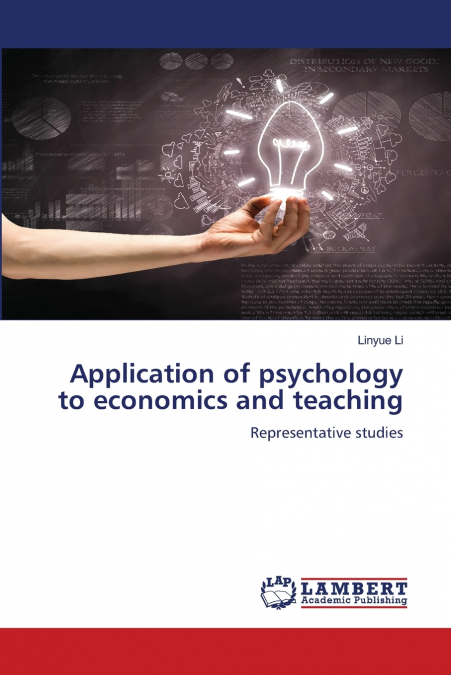 Application of psychology to economics and teaching