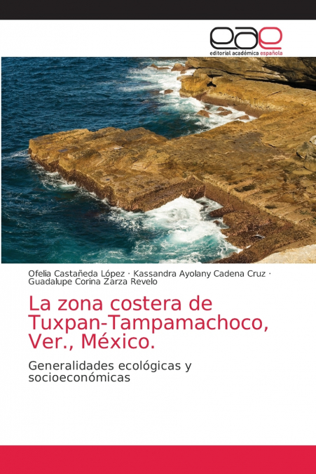 La zona costera de Tuxpan-Tampamachoco, Ver., México.