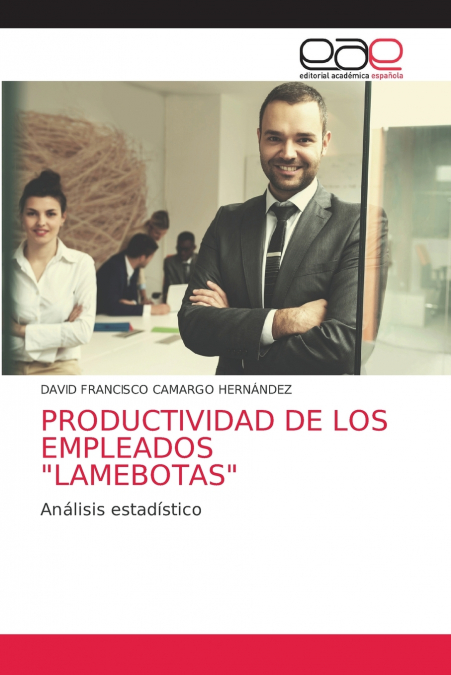 PRODUCTIVIDAD DE LOS EMPLEADOS 'LAMEBOTAS'