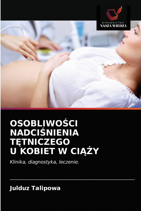 OSOBLIWOŚCI NADCIŚNIENIA TĘTNICZEGO U KOBIET W CIĄŻY