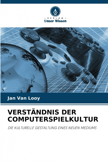 VERSTÄNDNIS DER COMPUTERSPIELKULTUR
