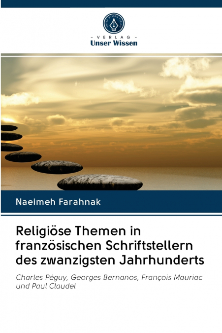 Religiöse Themen in französischen Schriftstellern des zwanzigsten Jahrhunderts