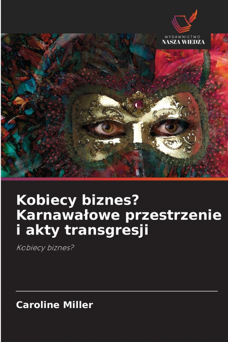 Kobiecy biznes? Karnawałowe przestrzenie i akty transgresji
