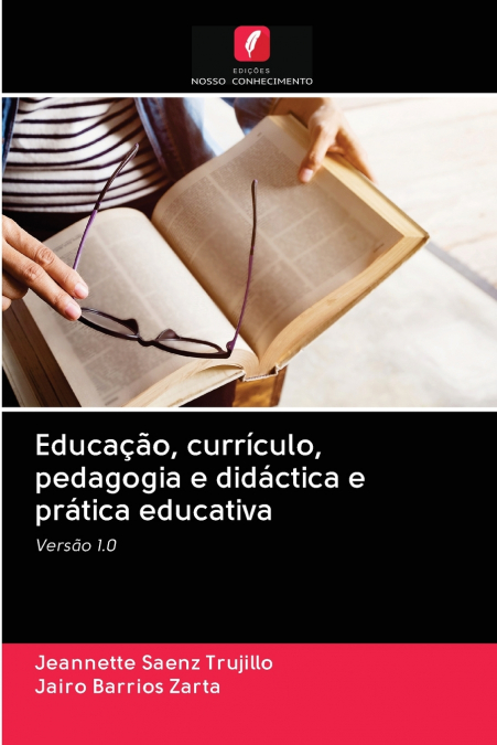 Educação, currículo, pedagogia e didáctica e prática educativa