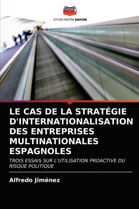 LE CAS DE LA STRATÉGIE D’INTERNATIONALISATION DES ENTREPRISES MULTINATIONALES ESPAGNOLES