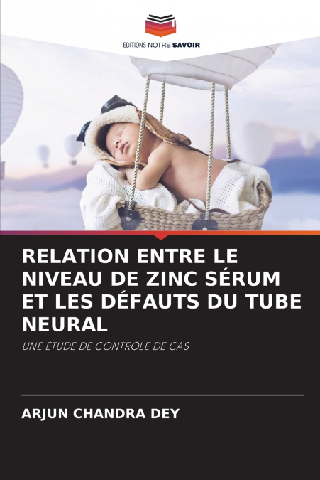 RELATION ENTRE LE NIVEAU DE ZINC SÉRUM ET LES DÉFAUTS DU TUBE NEURAL