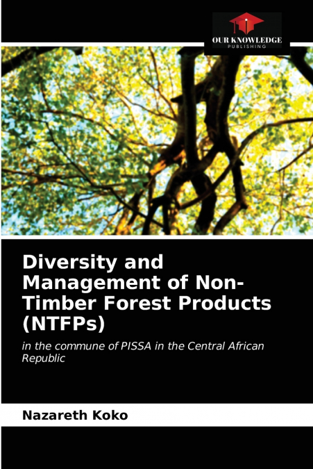 Diversity and Management of Non-Timber Forest Products (NTFPs)