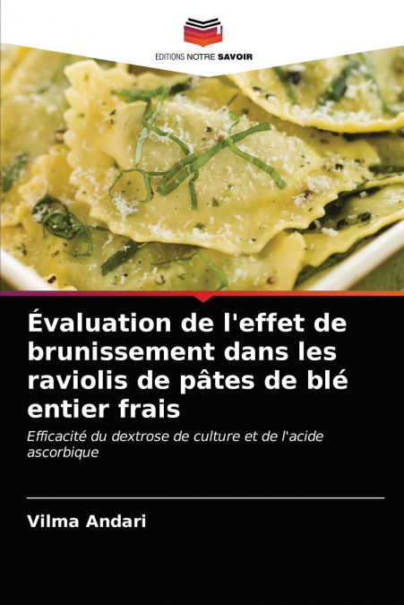 Évaluation de l’effet de brunissement dans les raviolis de pâtes de blé entier frais