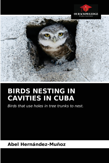 BIRDS NESTING IN CAVITIES IN CUBA
