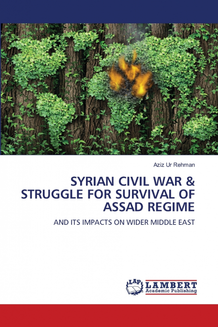 SYRIAN CIVIL WAR & STRUGGLE FOR SURVIVAL OF ASSAD REGIME