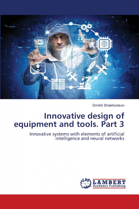 Innovative design of equipment and tools. Part 3