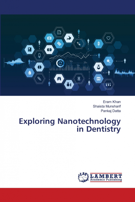 Exploring Nanotechnology in Dentistry