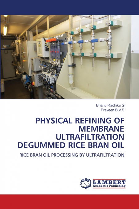 PHYSICAL REFINING OF MEMBRANE ULTRAFILTRATION DEGUMMED RICE BRAN OIL