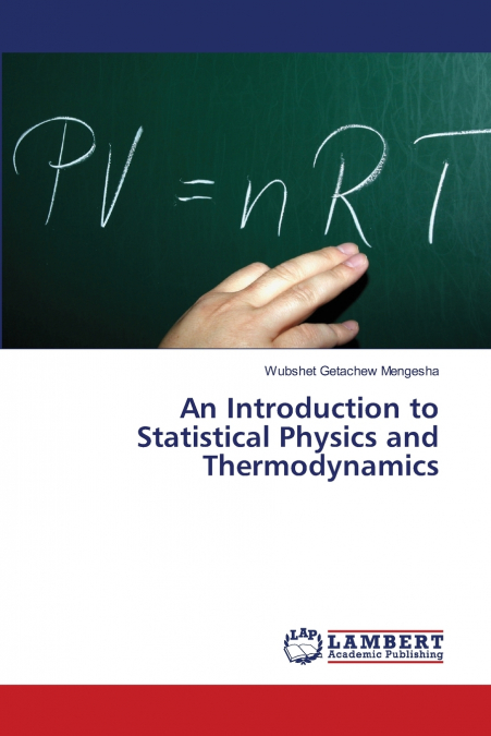 An Introduction to Statistical Physics and Thermodynamics