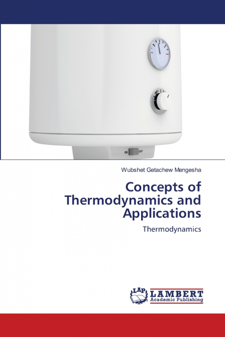 Concepts of Thermodynamics and Applications