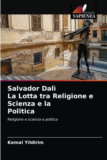 Salvador Dalì La Lotta tra Religione e Scienza e la Politica