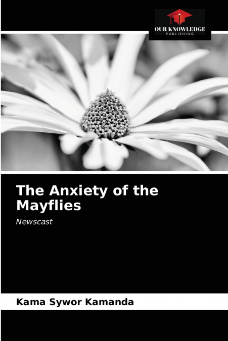 The Anxiety of the Mayflies
