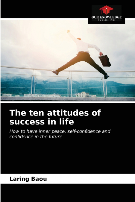 The ten attitudes of success in life