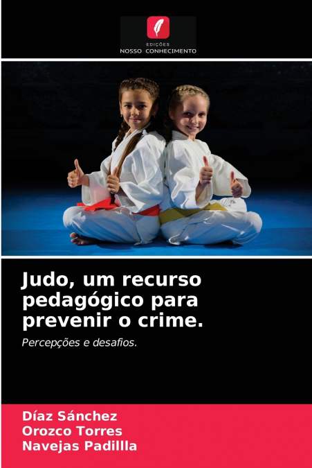 Judo, um recurso pedagógico para prevenir o crime.