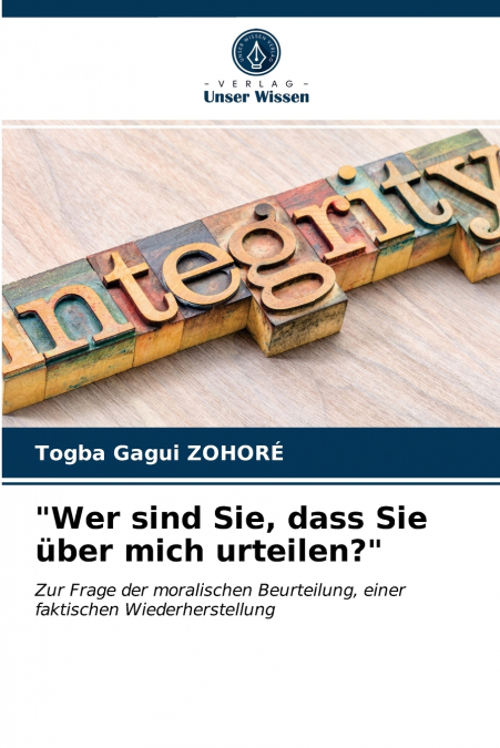 'Wer sind Sie, dass Sie über mich urteilen?'