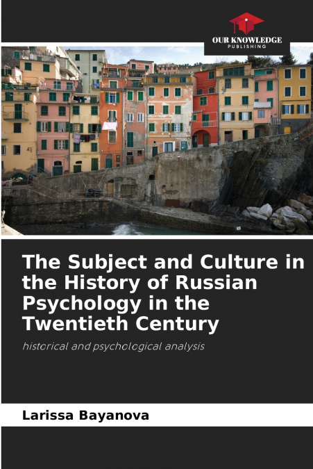 The Subject and Culture in the History of Russian Psychology in the Twentieth Century