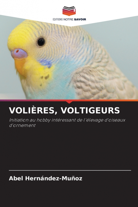 VOLIÈRES, VOLTIGEURS