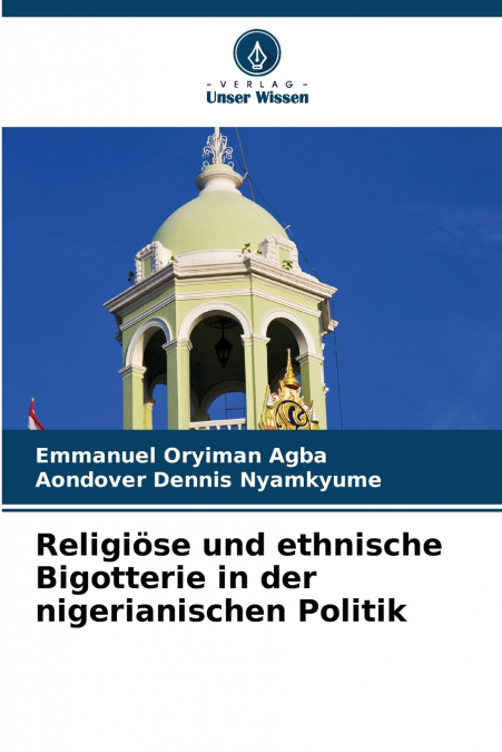 Religiöse und ethnische Bigotterie in der nigerianischen Politik