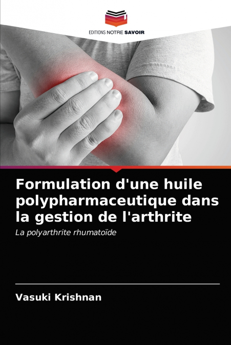 Formulation d’une huile polypharmaceutique dans la gestion de l’arthrite