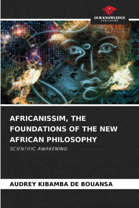 AFRICANISSIM, THE FOUNDATIONS OF THE NEW AFRICAN PHILOSOPHY