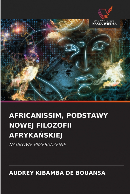 AFRICANISSIM, PODSTAWY NOWEJ FILOZOFII AFRYKAŃSKIEJ