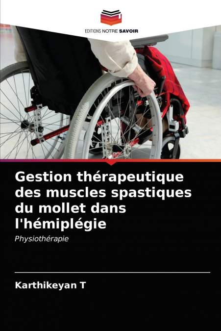 Gestion thérapeutique des muscles spastiques du mollet dans l’hémiplégie