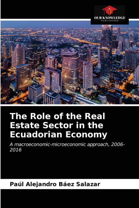 The Role of the Real Estate Sector in the Ecuadorian Economy