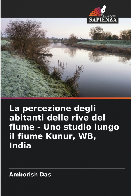 La percezione degli abitanti delle rive del fiume - Uno studio lungo il fiume Kunur, WB, India