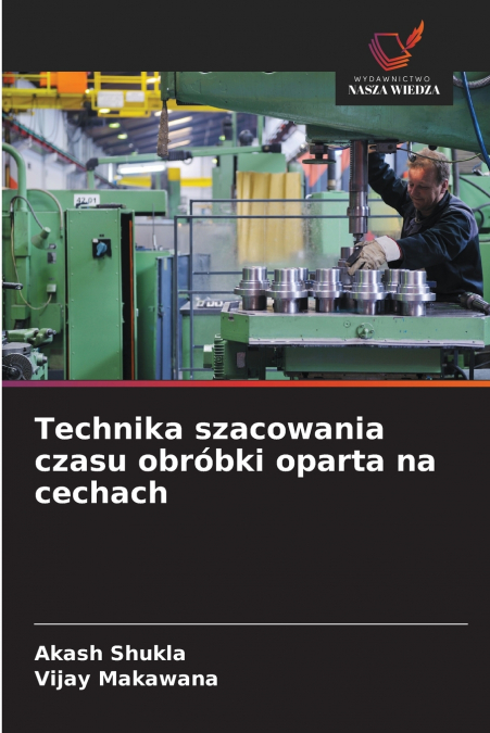 Technika szacowania czasu obróbki oparta na cechach