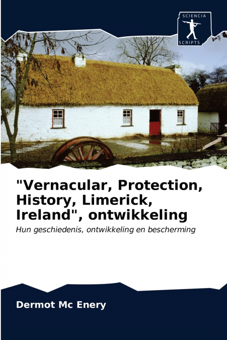 'Vernacular, Protection, History, Limerick, Ireland', ontwikkeling