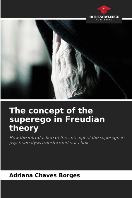 The concept of the superego in Freudian theory