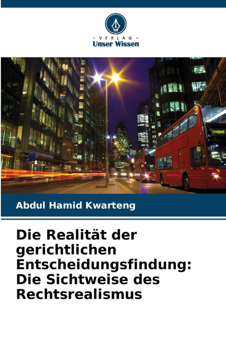 Die Realität der gerichtlichen Entscheidungsfindung