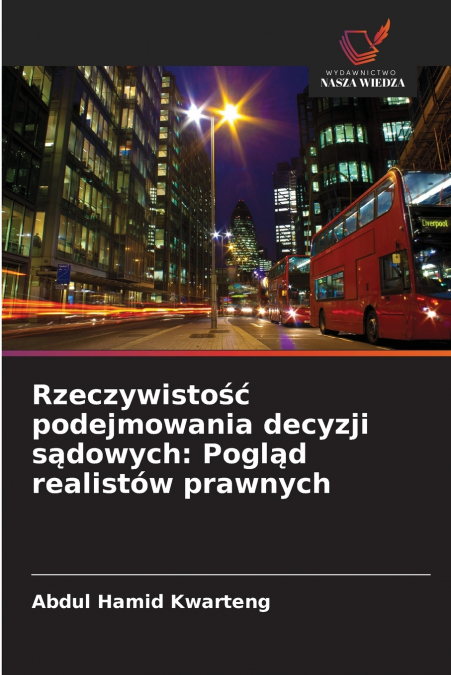 Rzeczywistość podejmowania decyzji sądowych