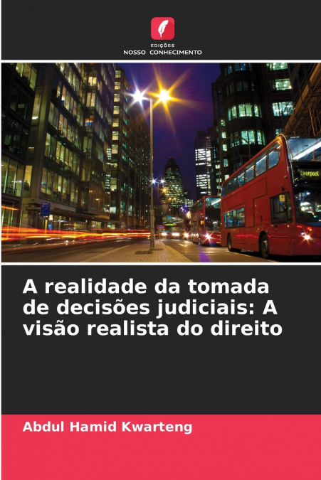 A realidade da tomada de decisões judiciais