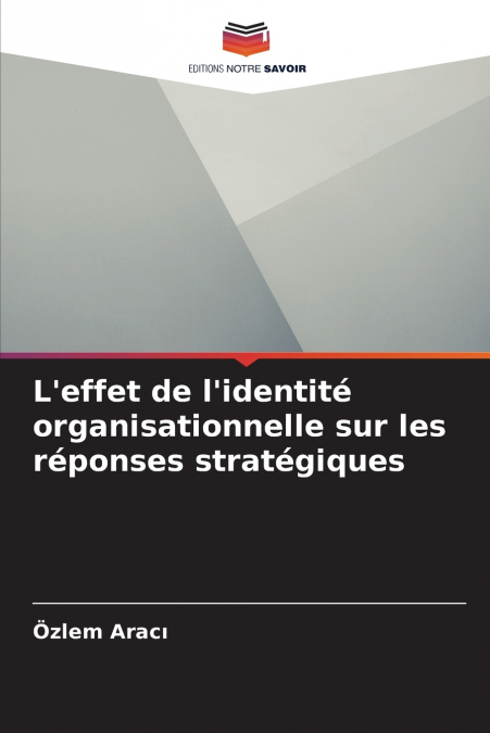 L’effet de l’identité organisationnelle sur les réponses stratégiques