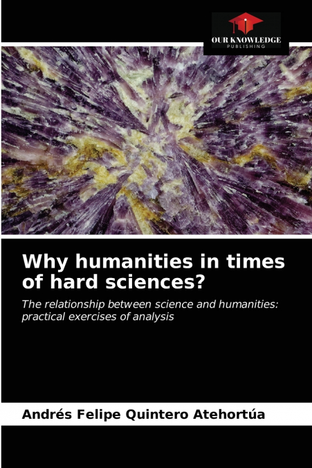 Why humanities in times of hard sciences?