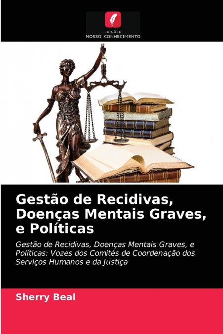 Gestão de Recidivas, Doenças Mentais Graves, e Políticas