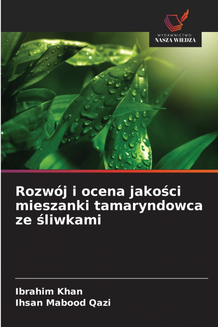 Rozwój i ocena jakości mieszanki tamaryndowca ze śliwkami