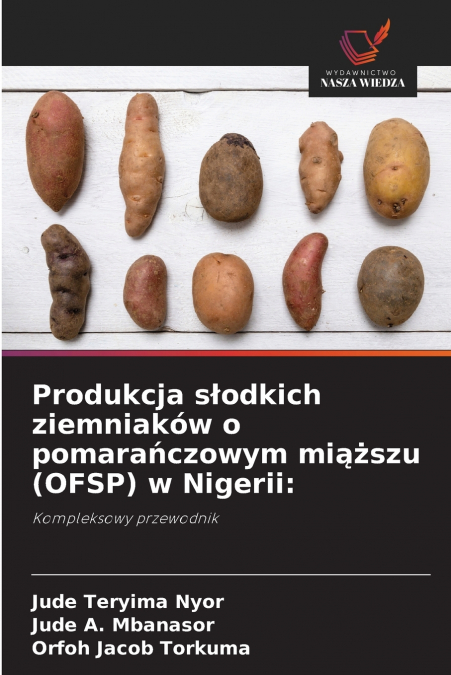 Produkcja słodkich ziemniaków o pomarańczowym miąższu (OFSP) w Nigerii
