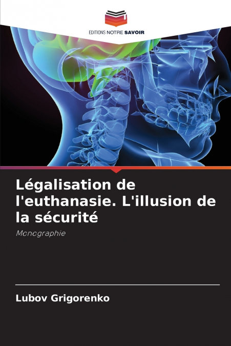 Légalisation de l’euthanasie. L’illusion de la sécurité