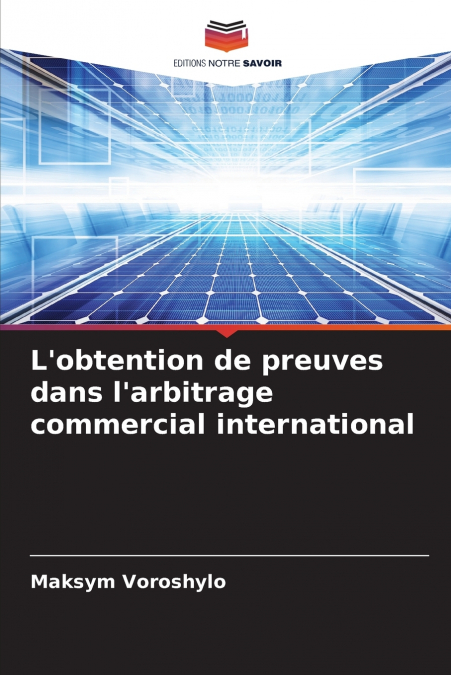 L’obtention de preuves dans l’arbitrage commercial international