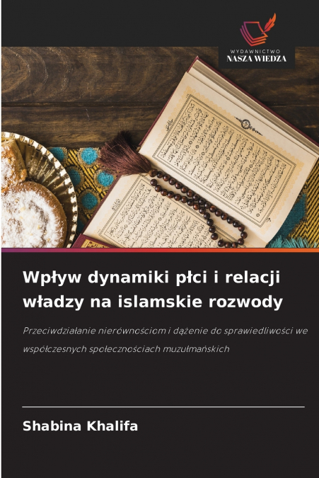 Wpływ dynamiki płci i relacji władzy na islamskie rozwody
