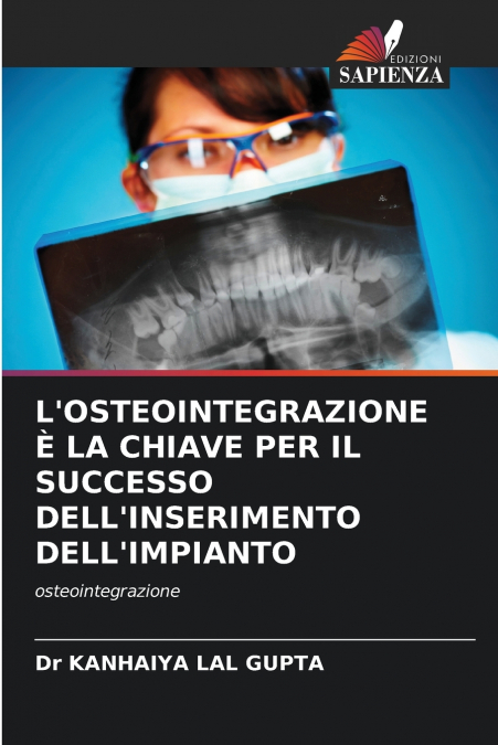 L’OSTEOINTEGRAZIONE È LA CHIAVE PER IL SUCCESSO DELL’INSERIMENTO DELL’IMPIANTO