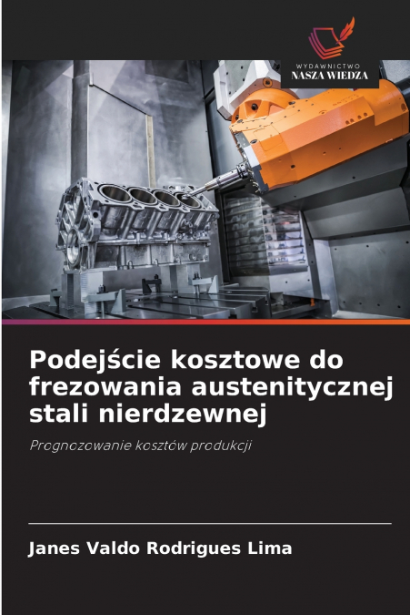 Podejście kosztowe do frezowania austenitycznej stali nierdzewnej